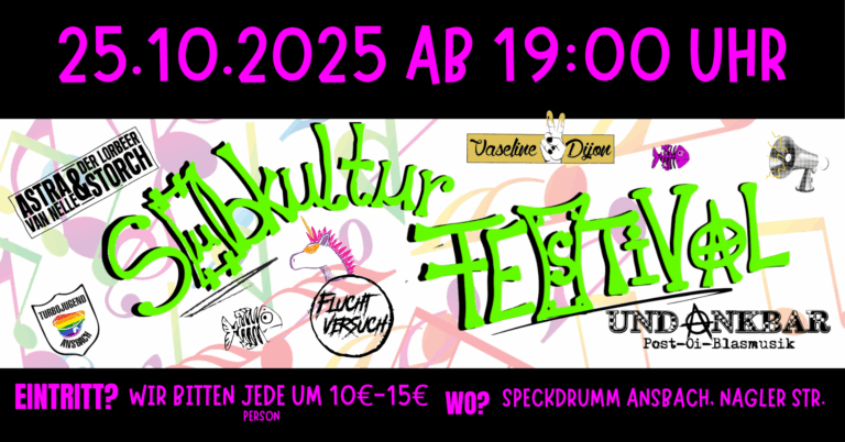 Plakat zum Subkultur Festival am 25. Oktober 2025 ab 19 Uhr im Speckdrumm Ansbach. In grellen Farben gestaltet, mit punkiger Typografie und Logos der Bands Astra & Der Lorbeer Van Nelle & Storch, Fluchtversuch, Undankbar und Vaseline Dijon. Unten steht: Eintritt 10–15 €, Ort Speckdrumm Ansbach, Naglerstraße. Der Stil ist bunt, frech und vom Punk und DIY-Design inspiriert.